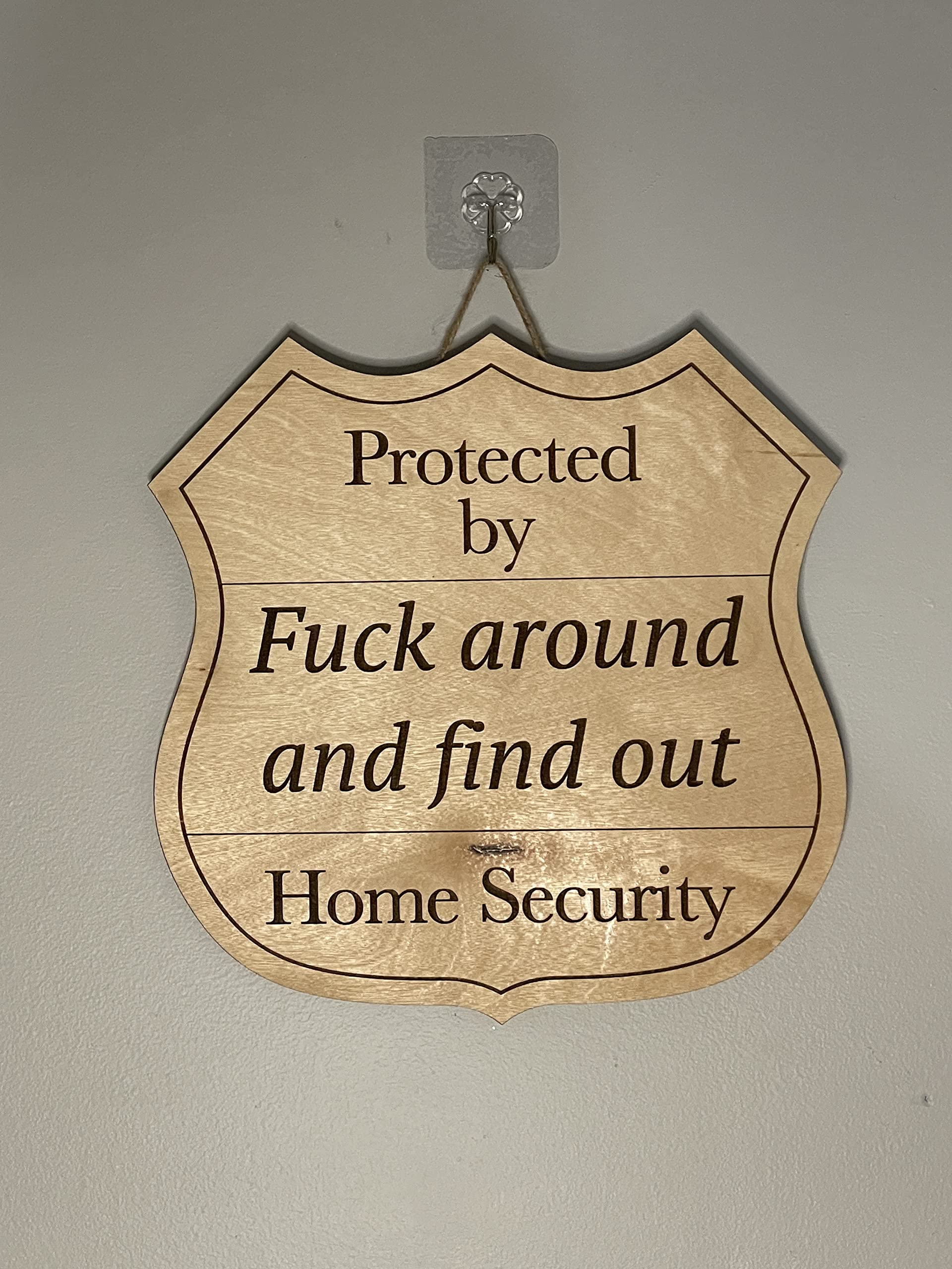 Protected by Sign Fuck Around and Find Out Home Security